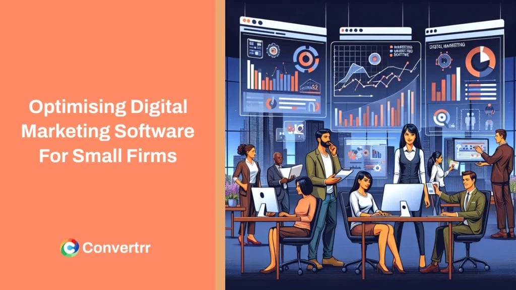 Optimising Digital Marketing Software For Small Firms